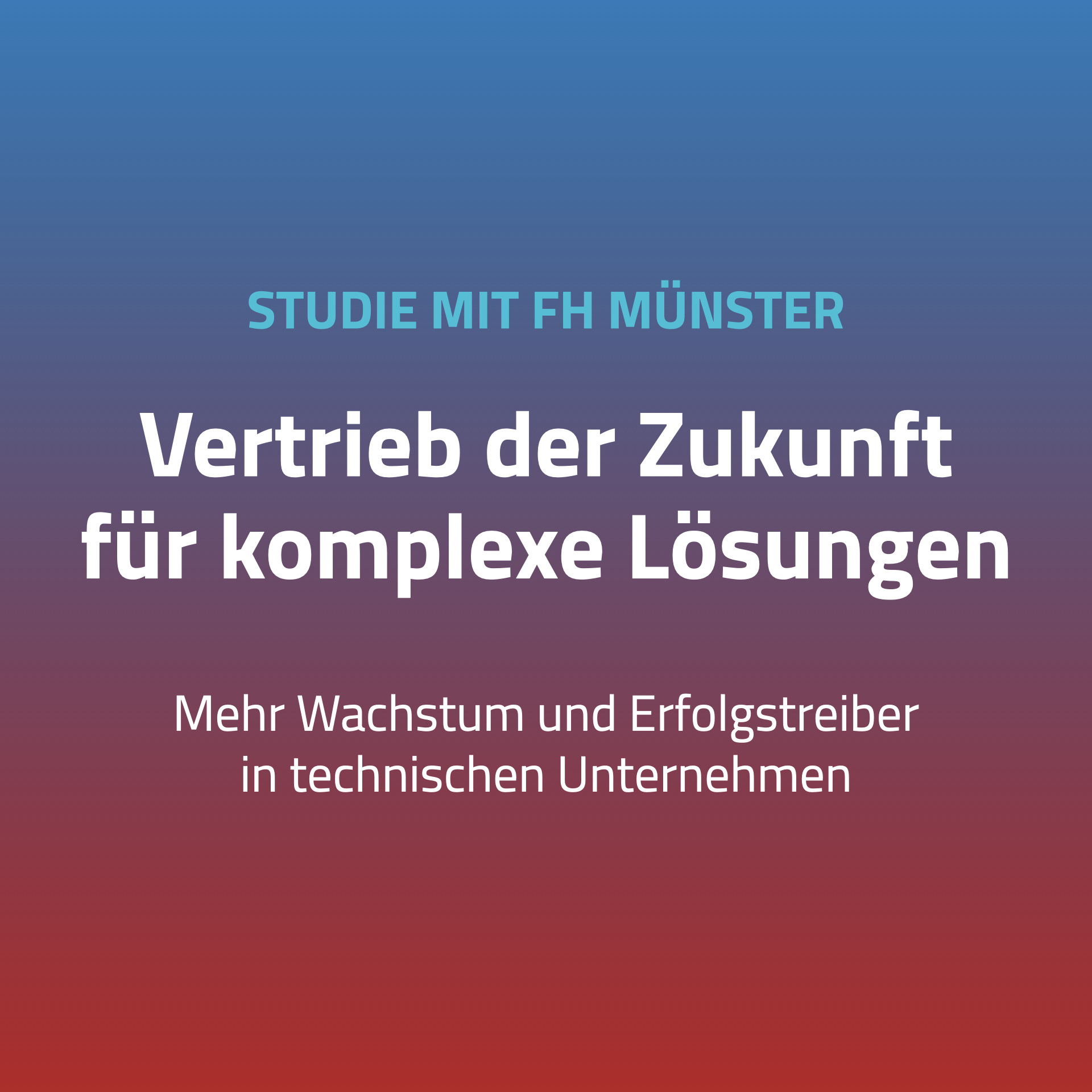 Studie von WACHSTUMSPLAN GmbH mit FH Münster: Vertrieb der Zukunft für mehr Wachstum und Erfolgstreiber in technischen B2B Unternehmen